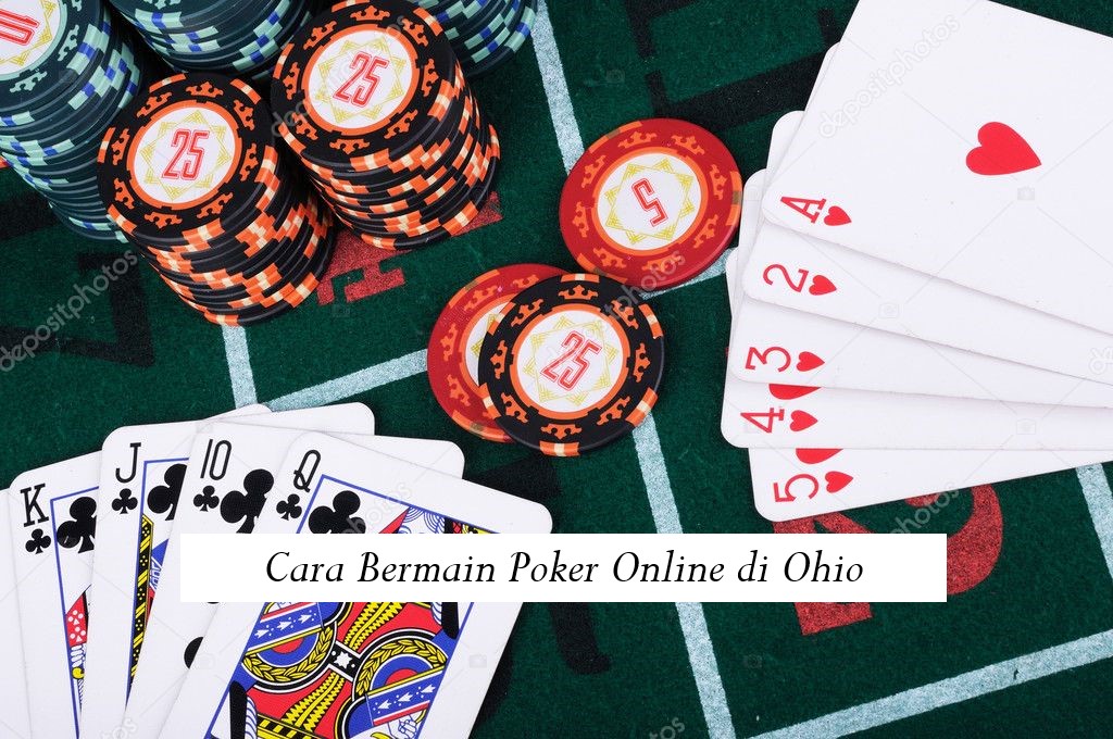 Cara Bermain Poker Online di Ohio