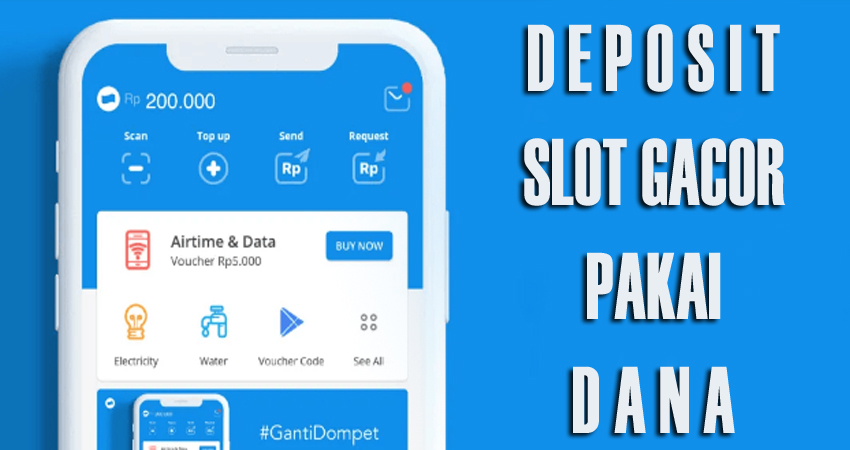 Slot Online Metode Deposit Dana Terpopuler